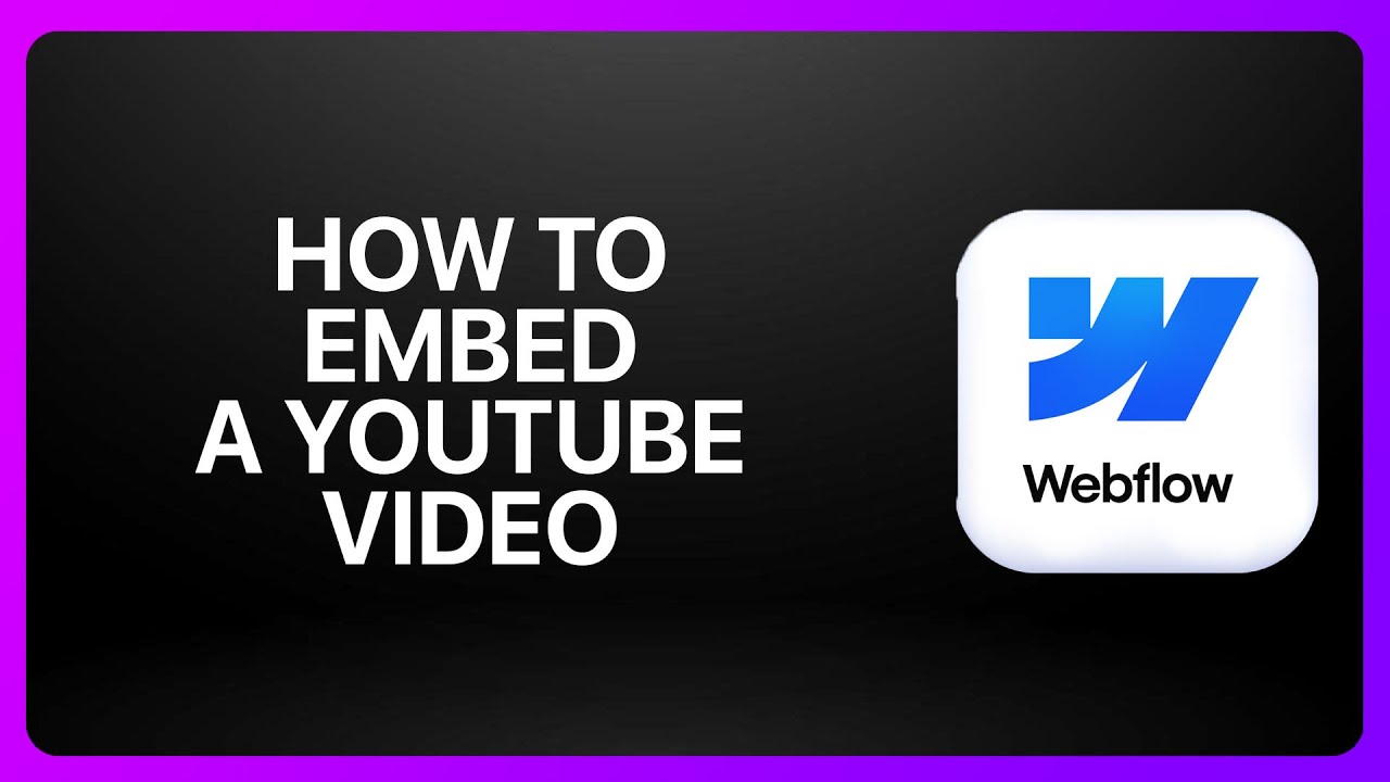How To Embed a YouTube Video in Webflow ! Tutorial - YouTube