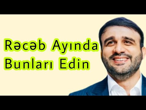 Rəcəb ayının əməlləri Hacı Ramil