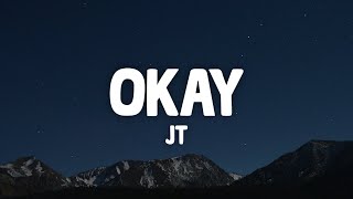 JT - OKAY (Lyrics) Resimi