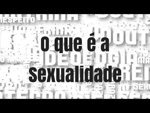 SEXUALIDADE HUMANA #1 - O que é a sexualidade