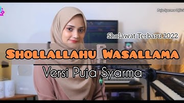 SHOLAWAT TERBARU 2022 • Shollallahu Wasallama - Versi Puja Syarma.