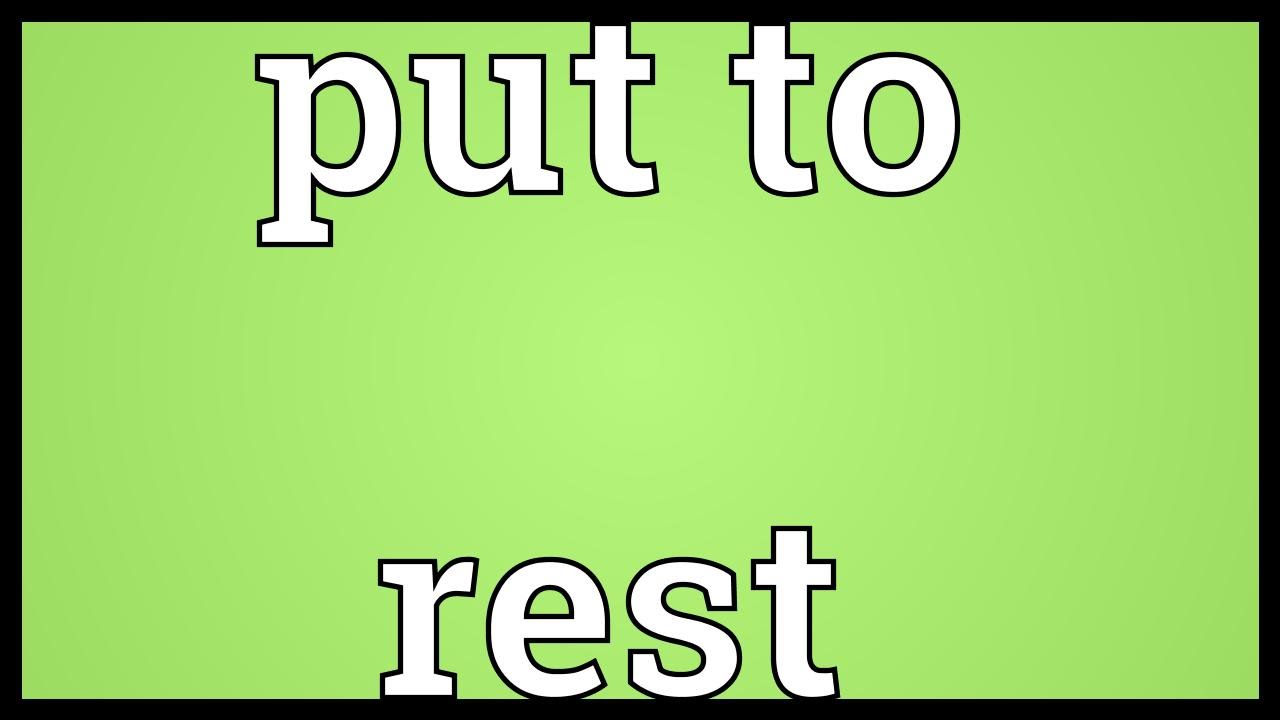 Put To Rest Meaning YouTube
