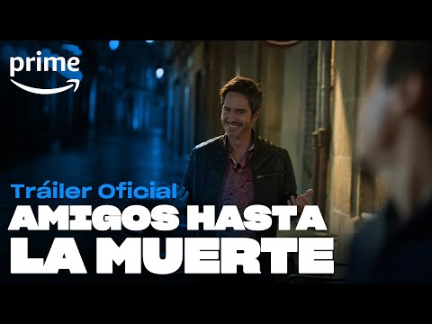 Amigos Hasta la Muerte - Tráiler Oficial | Prime