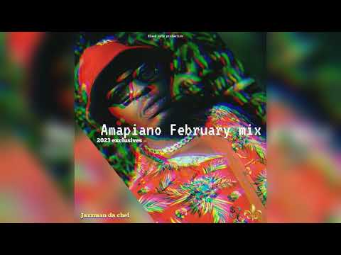 Amapiano February 2023 exclusive mix jazzman da chef ft Aymos kelvin momo, samdeep,focalistic ,toss