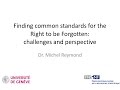 Dr michel reymond on finding common standards for the right to be forgotten