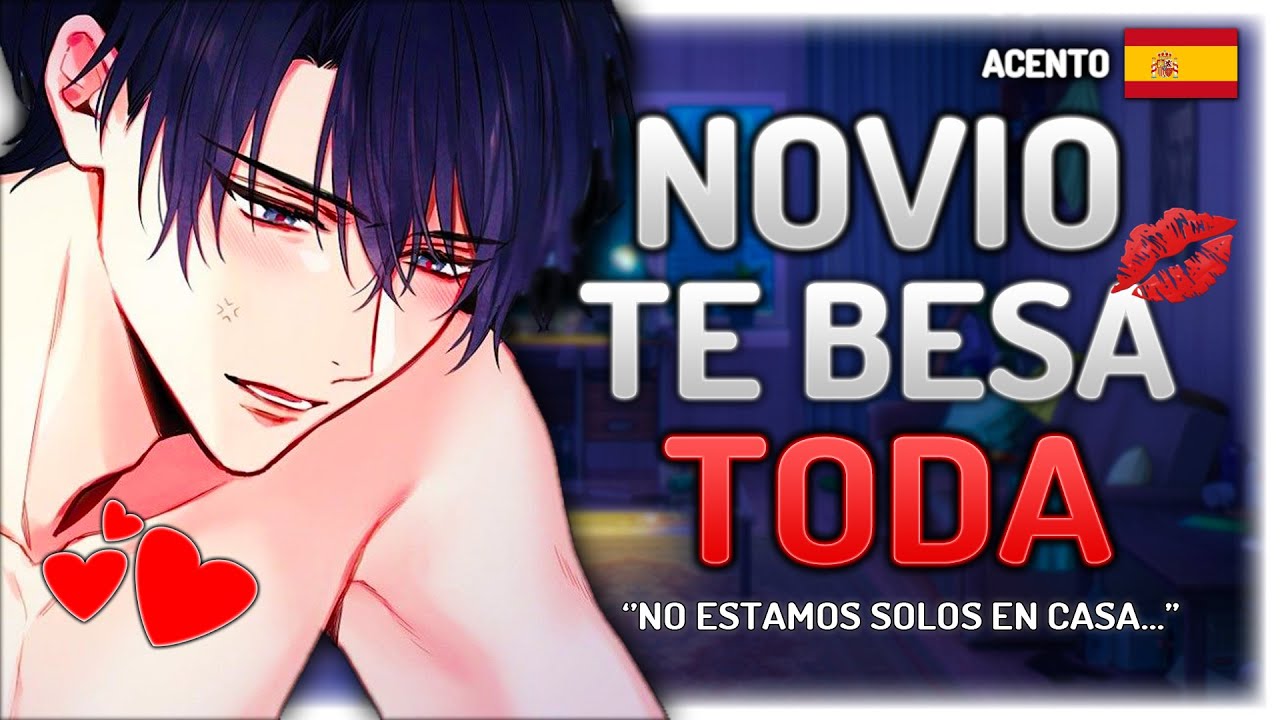 💋 Novio te besa Toda 😳 - ASMR Roleplay Español [M4F]