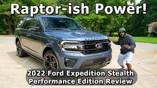 Raptorish Power!  2022 Ford Expedition Limited 4x4 Stealth Performance Edition Review