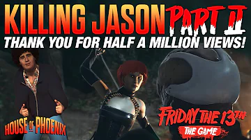 KILLING JASON PART 2 | Friday The 13th: The Game | EVERY JASON DEATH