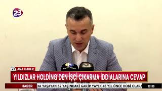 YILDIZLAR HOLDİNG’DEN İŞÇİ ÇIKARMA İDDİALARINA CEVAP Resimi