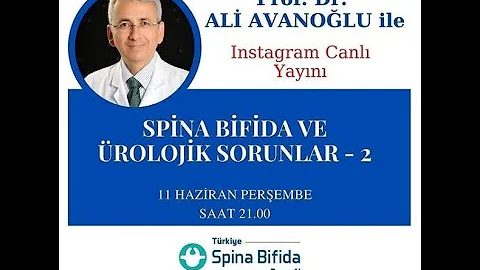 Spina Bifida ve rolojik Sorunlar Canl Yayn - Prof. Dr. Ali Avaolu ile