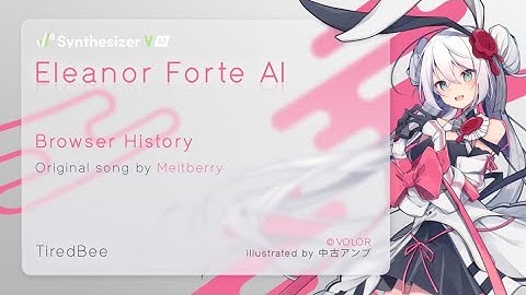 Synthesizer V AI Eleanor Forte - Browser History【Update Demo | Cover Sample】愛蓮娜芙緹AI / エレノア フォルテ AI
