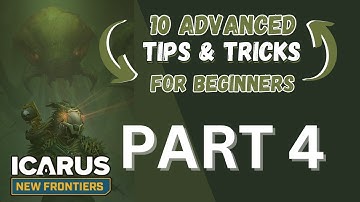 Mastering Icarus: 10 Advanced Tips For Beginners | Part 4