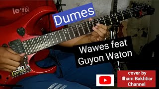 Dumes - Wawes feat Guyon Waton | cover by Ilham Bakhtiar Channel