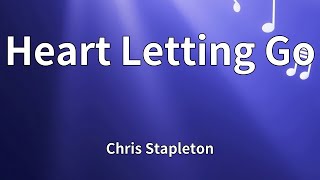 Chris Stapleton - Heart Letting Go (Lyrics)