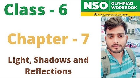 NSO~ National Science Olympiad | Class - 6 | C - 7 | Light, Shadows and Reflections | Part - 1