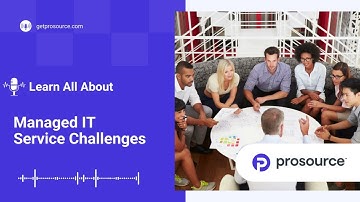ProSource - Managed IT Services: Managed IT Service Challenges
