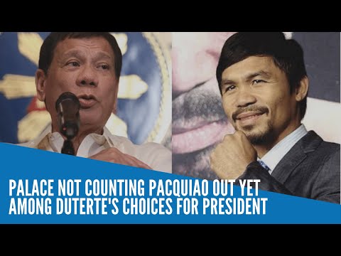 Palace not counting Pacquiao out yet among Duterte’s choices for president