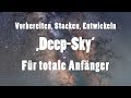 45 Min. Schritt für Schritt für Anfänger: Entwicklung + Bearbeitung Deep-Sky-Bild Tutorial