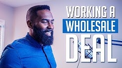 Wholesaling Real Estate | Working a Wholesale Deal 