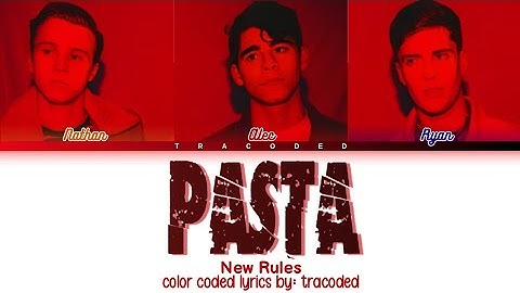 New Rules | Pasta (Color Coded Lyrics By: Tracoded)