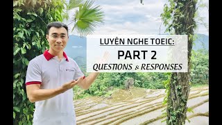 LUYỆN NGHE TOEIC PART 2 - PHẦN 4 - Ta12-C04