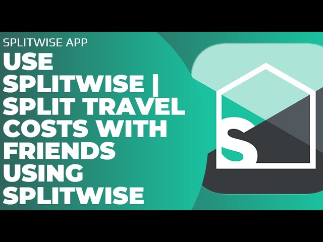 How to Use SplitWise Split Travel Costs With Friends using