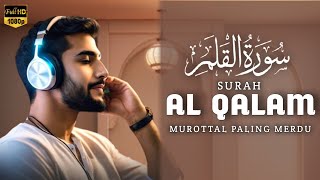 SURAH AL QALAM | murottal alquran merdu penenang hati dan pikiran | alquran | Ngaji Merdu