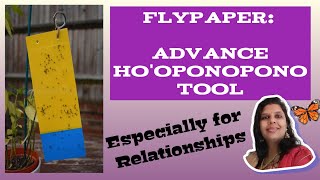 HS1.E3. Flypaper: Advance Ho'oponopono Tool .Especially for  Relationships.