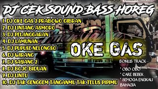 DJ TERBARU CEK SOUND BASS HOREG - DJ OKE GAS 2 PRABOWO - DJ LINTANG ASMORO VIRAL GLERR 2024