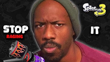 STOP RAGE QUITTING IN MY SPLATOON GAMES...