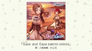 【アイドルマスター】「Gaze and Gaze(M@STER VERSION)」(歌：川島瑞樹、村上巴)