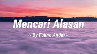 Mencari Alasan - Exist Cover Faline Andih (lirik lagu)