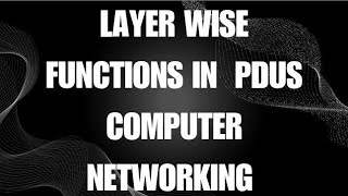 Layer wise functions and details in PDUs in computer networking in Tamil.