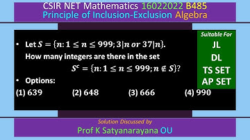 CSIR NET Mathematics 16 Feb 2022 B485 Inclusion Exclusion Soln Discussed by Prof K Satyanarayana OU