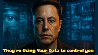 Elon Musk: They’re Using Your Data to Control You — Here’s How