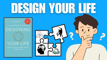 Designing Your Life Summary | How to Create a Life You Love
