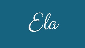 Learn how to Sign the Name Ela Stylishly in Cursive Writing