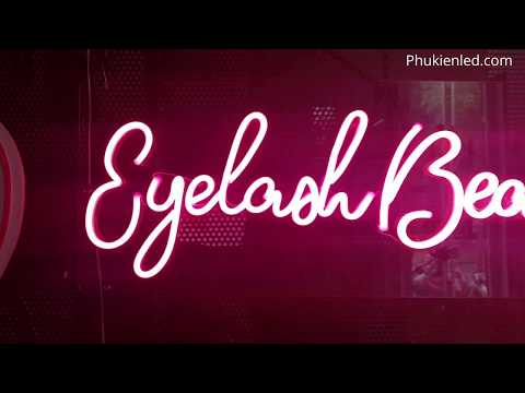 Video Tự làm đèn Led Neon chữ Eyelash Beauty treo tường... - youtube