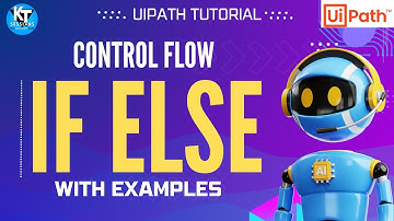IF and Else-IF in UiPath with Real-Life Example | UiPath Tutorial for Beginners | KT Sessions