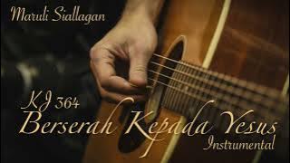 KJ 364 Berserah Kepada Yesus | Instrumental w/ Lyrics - Maruli Siallagan