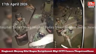 Singjamei Mayang Sifai Singna Karigidamak Migi Cctv Camera Thugairamlibano?