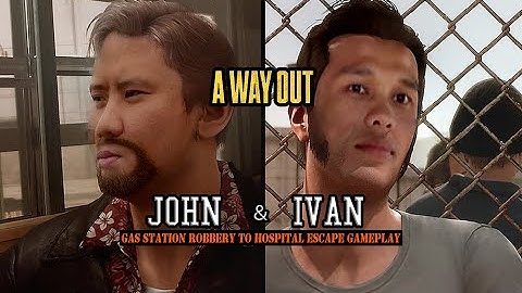 A Way Out - PREPARATION chapter - Gas Station Robbery to Hospital Escape Gameplay