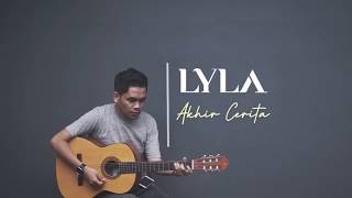 LYLA - Akhir Cerita ( Ario Setiawan )