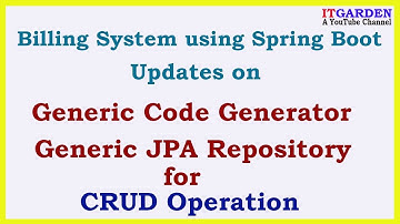 Billing System using Spring Boot Generic JPARepository fix and Generic Code Generator