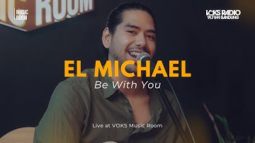 El Michael - Be With You | Live At VOKS Music Room