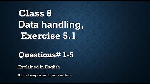 Class 8 Data handling Exercise 5.1 Q#1-5  (In English)- NCERT CBSE