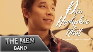 The Men - Điều Hạnh Phúc Nhất (Official MV)