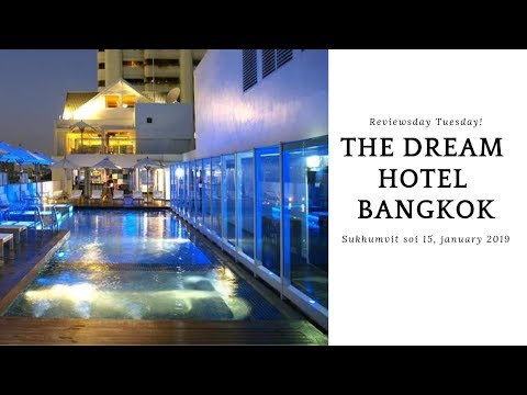 The Dream Hotel, Bangkok. Hotel Review, Jan 2019
