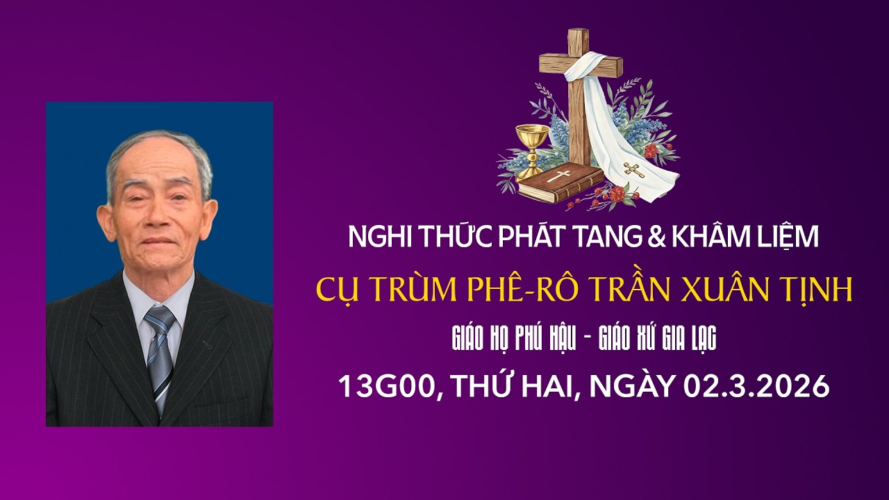 Nghi thức phát tang & Khâm liệm | Cụ Phê-Rô Trần Xuân Tịnh | Giáo họ Phú Hậu