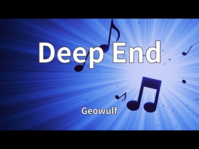 Watch Geowulf - Deep End (Lyrics) on YouTube Watch Geowulf - Deep End (Lyrics) on YouTube